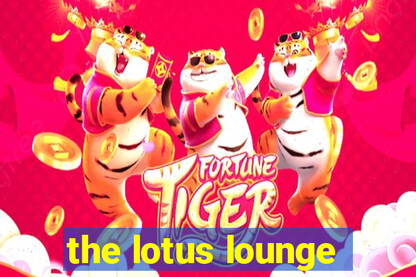 the lotus lounge